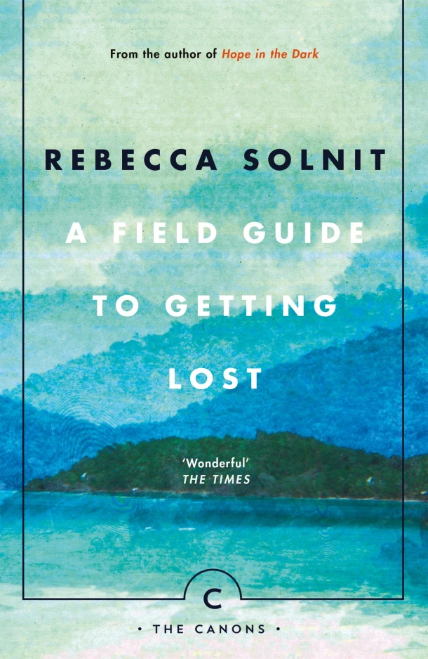 A Field Guide To Getting Lost – Rebecca Solnit – boek cover