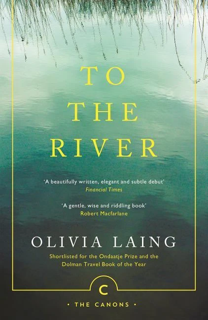 To the River – Olivia Laing – boek cover