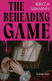 The Beheading Game – Rebecca Lehmann – boek cover