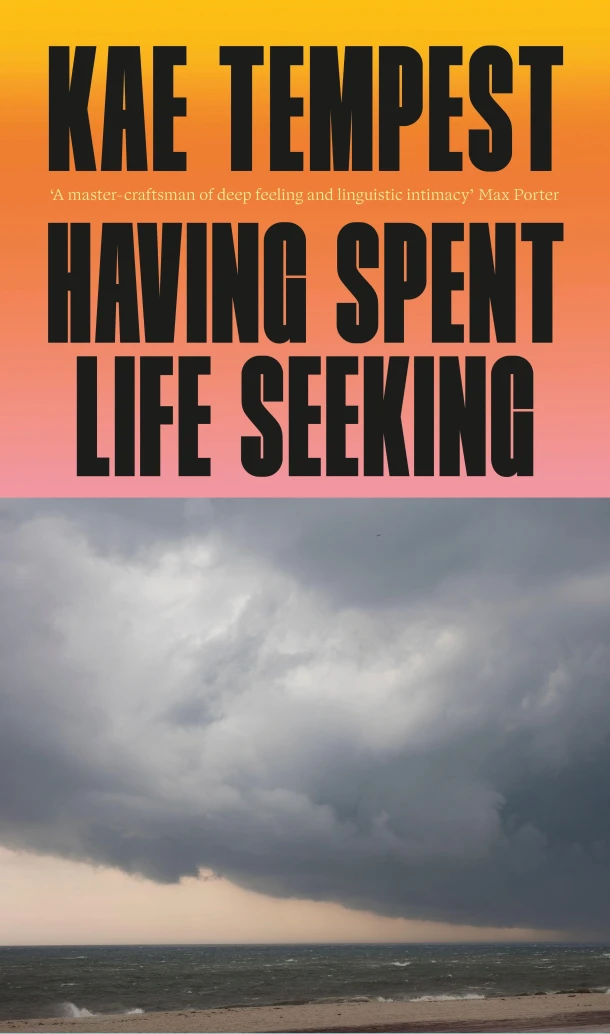 Having Spent Life Seeking – Kae Tempest – boek cover
