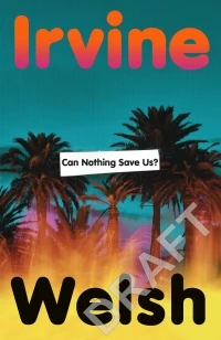 Can Nothing Save Us? – Irvine Welsh – boek cover
