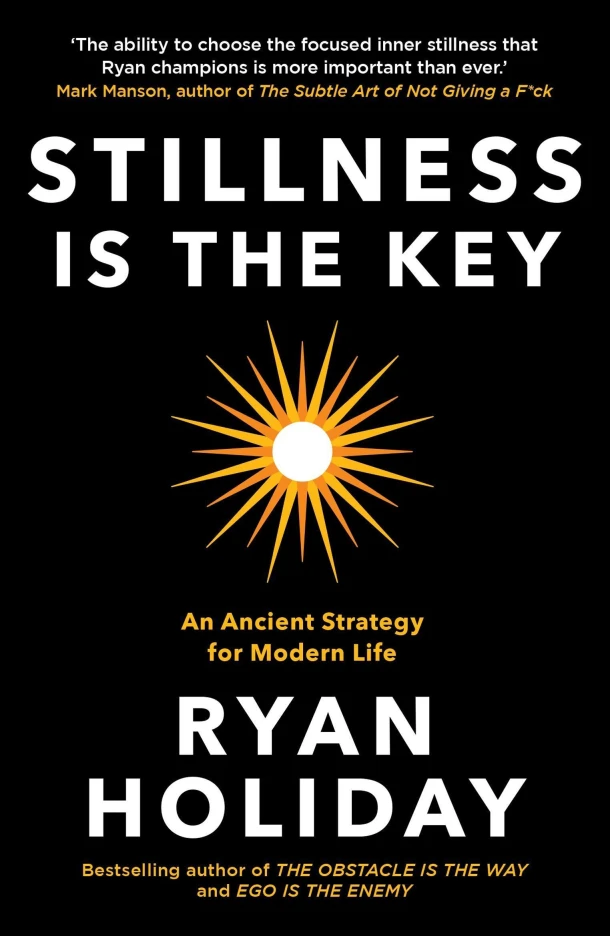 Stillness is the Key – Ryan Holiday – boek cover