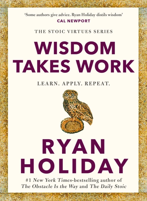 Wisdom Takes Work – Ryan Holiday – boek cover