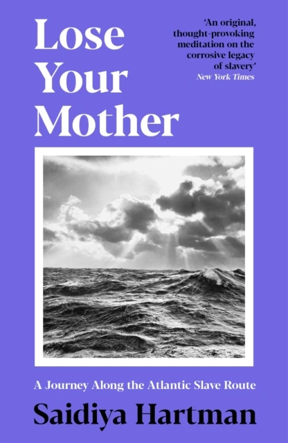 Lose Your Mother – Saidiya Hartman – boek cover