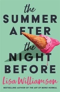The Summer After the Night Before - from Waterstones Prize-winning author, Lisa Williamson – Lisa Williamson – boek cover