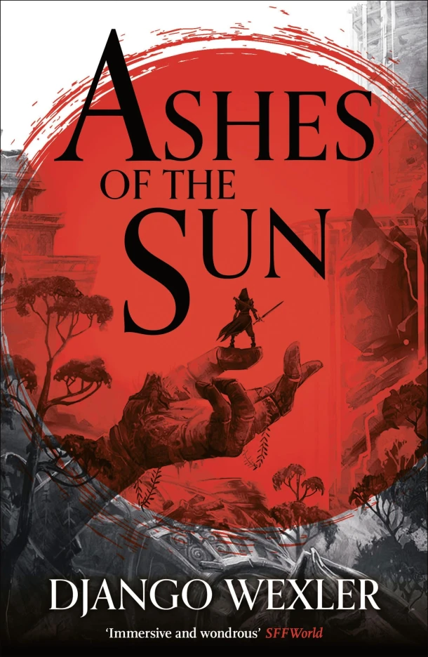 Ashes of the Sun – Django Wexler – boek cover