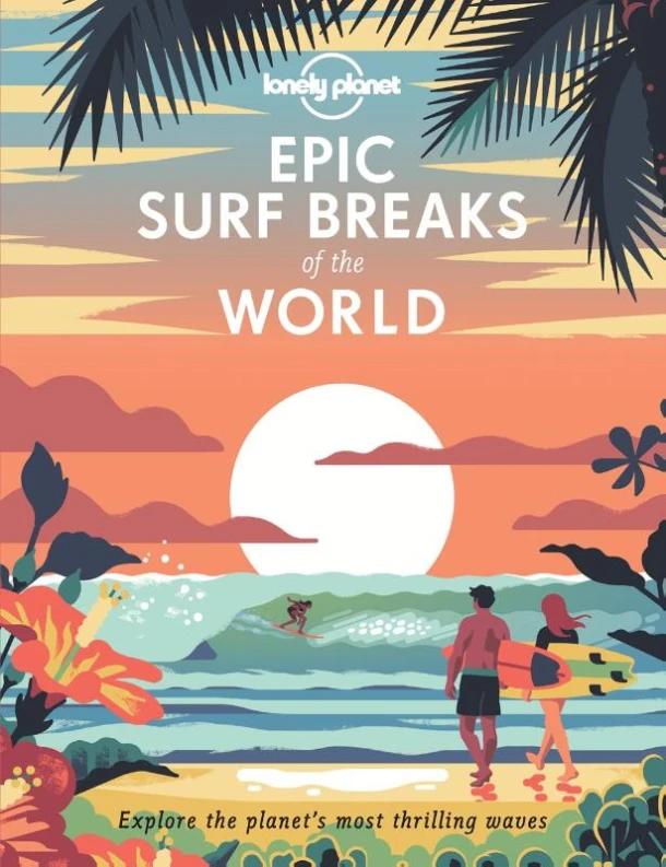 Lonely Planet Epic Surf Breaks of the World – Lonely Planet – boek cover