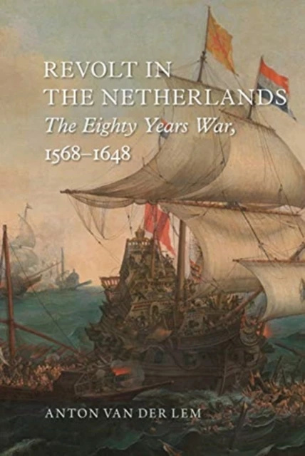 Revolt in the Netherlands – Anton van der Lem – boek cover