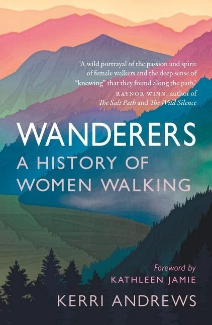 Wanderers ¿ A History of Women Walking – Kerri Andrews – boek cover