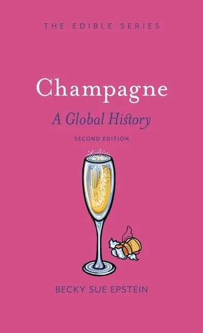 Champagne ¿ A Global History, Second Edition – Becky Sue Epstein – boek cover