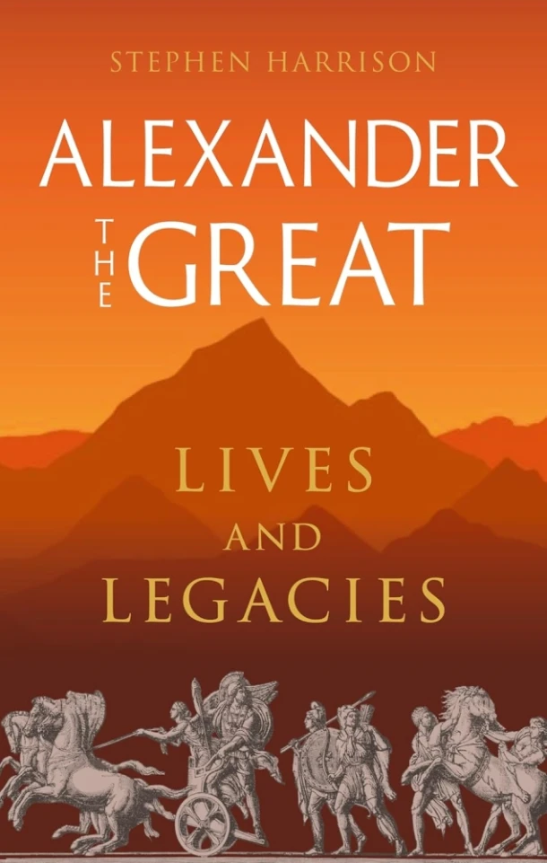 Alexander the Great ¿ Lives and Legacies – DR Stephen Harrison – boek cover