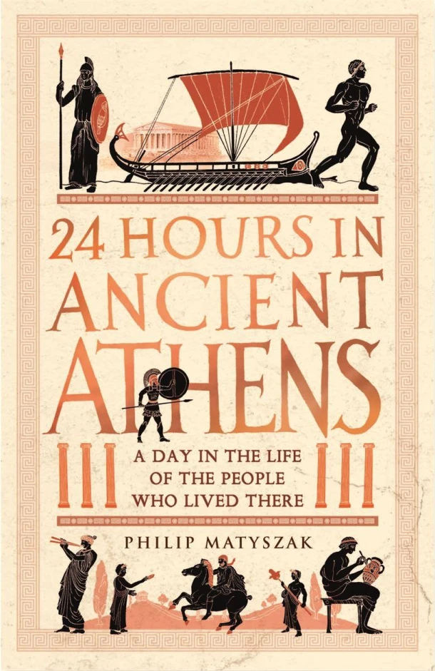 24 Hours in Ancient Athens – Dr Philip Matyszak – boek cover