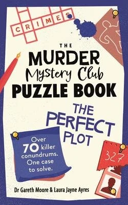The Murder Mystery Club Puzzle Book: The Perfect Plot – Dr Gareth Moore – boek cover