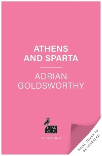 Athens and Sparta – Adrian Goldsworthy – boek cover