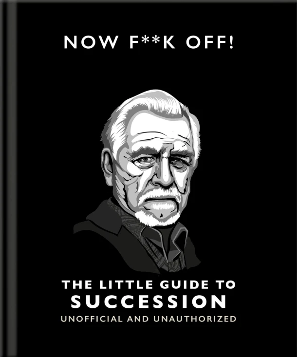 Now F**k Off!: The Little Guide to Succession – OH – boek cover