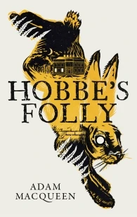 Hobbe's Folly – Adam Macqueen – boek cover