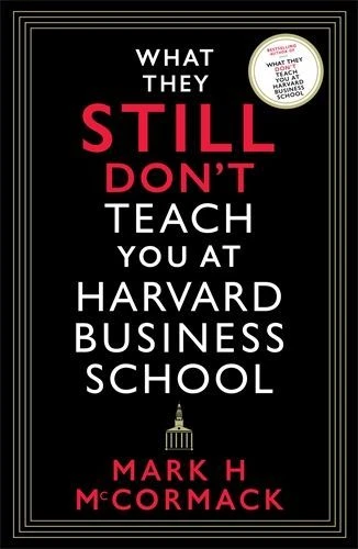 What They Still Don¿t Teach You At Harvard Business School – Mark H. McCormack – boek cover
