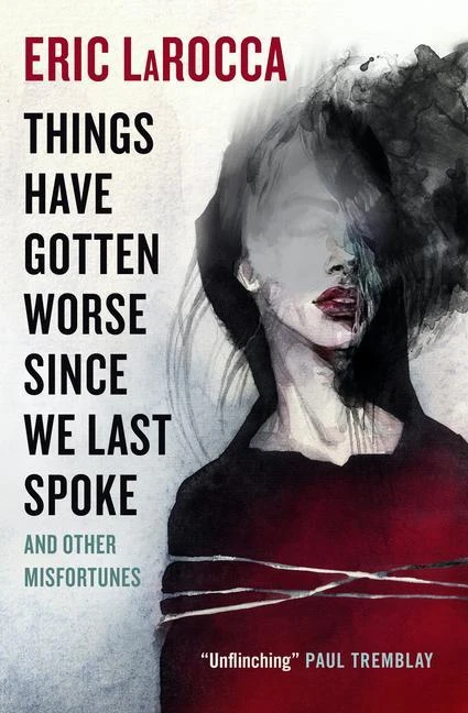 Things Have Gotten Worse Since We Last Spoke And Other Misfortunes – Eric LaRocca – boek cover
