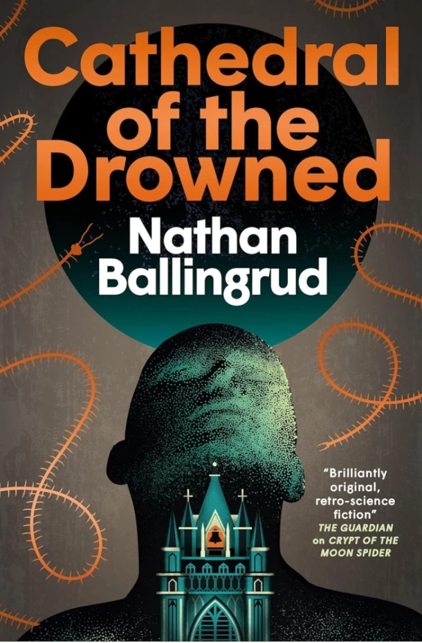The Lunar Gothic Trilogy - Cathedral of the Drowned – Nathan Ballingrud – boek cover