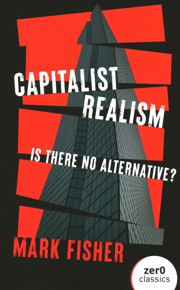 Capitalist Realism (New Edition) ¿ Is there no alternative? – Mark Fisher – boek cover