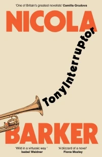 TonyInterruptor – Nicola Barker – boek cover