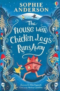 The House with Chicken Legs Runs Away – Sophie Anderson – boek cover