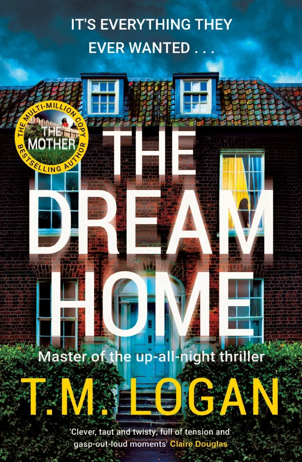 The Dream Home – T.M. Logan – boek cover