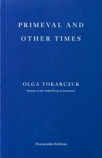 Primeval and Other Times – Olga Tokarczuk – boek cover