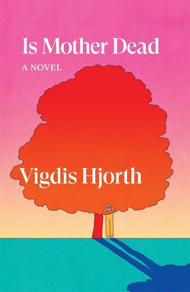 Is Mother Dead – Vigdis Hjorth – boek cover