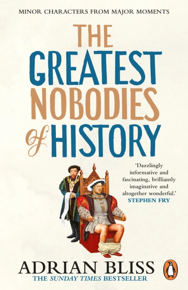 The Greatest Nobodies of History – Adrian Bliss – boek cover