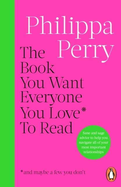 The Book You Want Everyone You Love* To Read *(and maybe a few you don¿t)