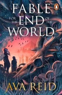 Fable For the End of the World – Ava Reid – boek cover