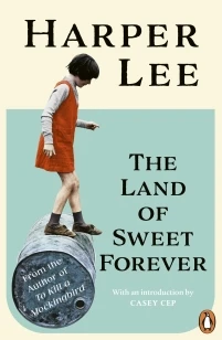 The Land of Sweet Forever – Harper Lee – boek cover