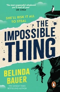 The Impossible Thing – Belinda Bauer – boek cover