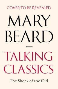 Talking Classics – Professor Mary Beard – boek cover