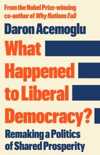 What Happened to Liberal Democracy? – Daron Acemoglu – boek cover