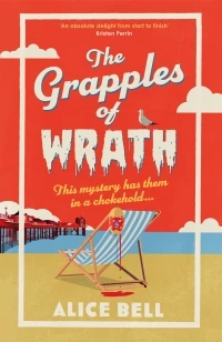 The Grapples of Wrath – Alice Bell – boek cover