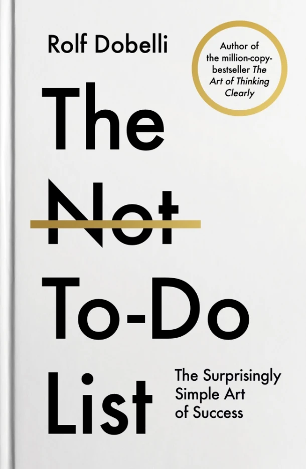 The Not To Do List – Rolf Dobelli – boek cover