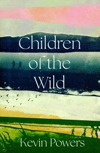 Children of the Wild – Kevin Powers – boek cover