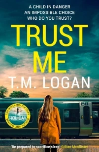 Trust Me – T.M. Logan – boek cover