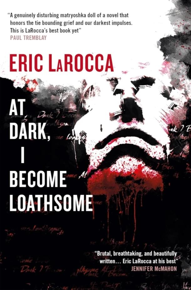 At Dark, I Become Loathsome – Eric LaRocca – boek cover