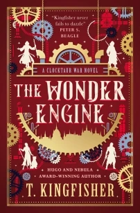 The Clocktaur War Duology - The Wonder Engine – T. Kingfisher – boek cover