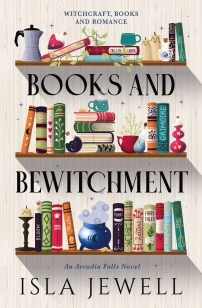 Arcadia Falls - Books and Bewitchment – Isla Jewell – boek cover