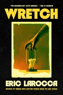 Wretch: or, The Unbecoming of Porcelain Khaw – Eric LaRocca – boek cover