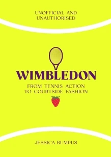 Wimbledon: From Tennis Action to Courtside Fashion – Jessica Bumpus – boek cover