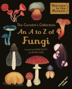 The Curator's Collection: An A to Z of Fungi – Ester Gaya – boek cover