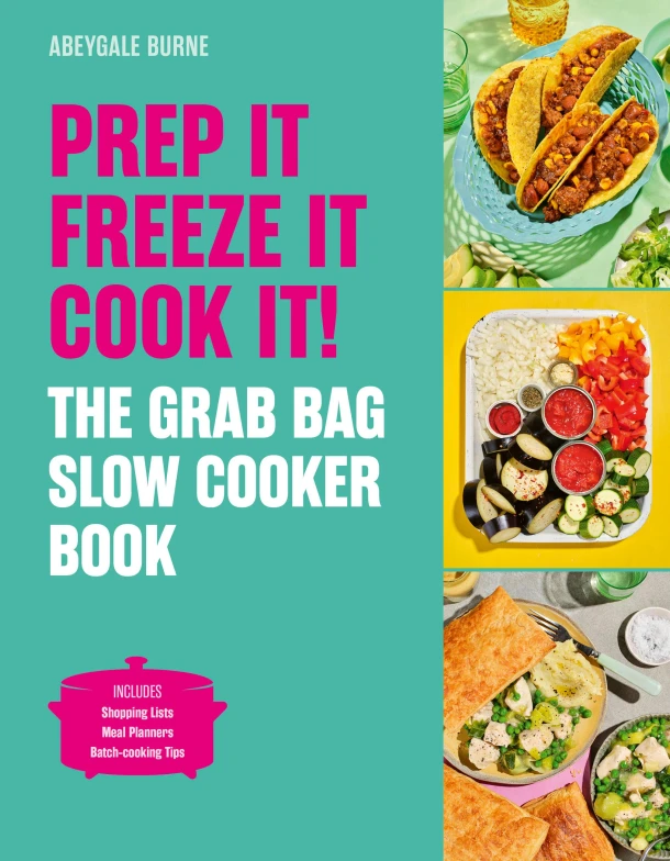 Prep it, Freeze it, Cook it! The Grab Bag Slow Cooker Book – Abeygale Burne – boek cover