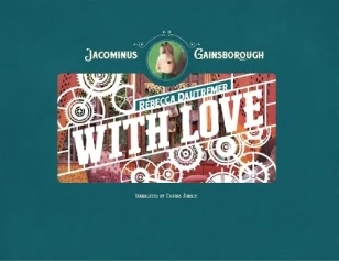 Jacominus Gainsborough: With Love – boek cover