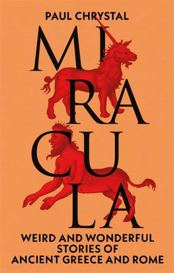 Miracula ¿ Weird and Wonderful Stories of Ancient Greece and Rome – Paul Chrystal – boek cover