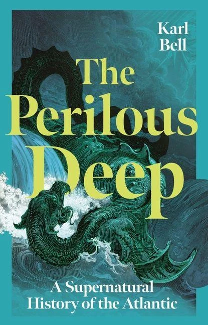 The Perilous Deep ¿ A Supernatural History of the Atlantic – Karl Bell – boek cover